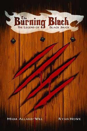 Burning Black, The: Legend of Black Shuck de Mark Allard-Will