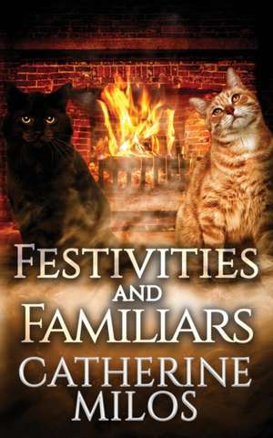 Festivities and Familiars de Catherine Milos