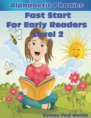 Alphabetic Phonics Fast Start for Early Readers Level 2 de Paul Mackie