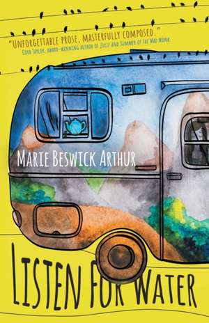 Listen for Water de Marie Beswick Arthur