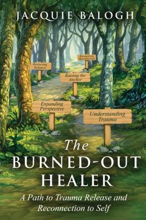 The Burned-Out Healer de Jacquie Balogh