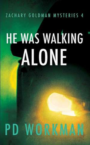 He was Walking Alone de P. D. Workman