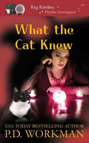 What the Cat Knew de P. D. Workman