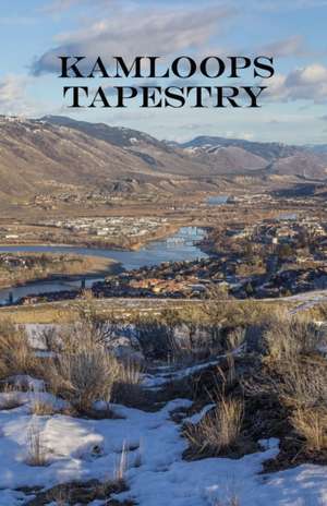 Kamloops Tapestry de Alex McGilvery