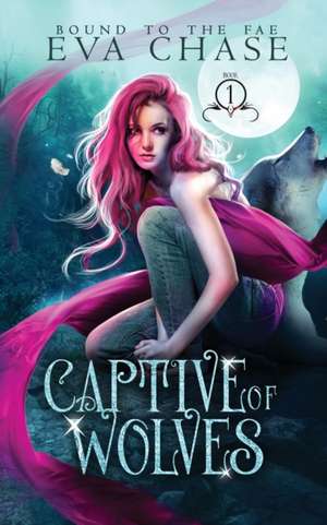 Captive of Wolves de Eva Chase