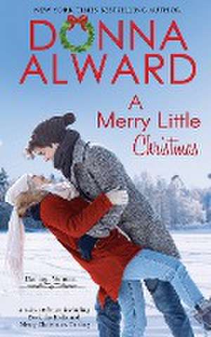 A Merry Little Christmas de Donna Alward