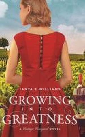 Growing Into Greatness de Tanya E Williams