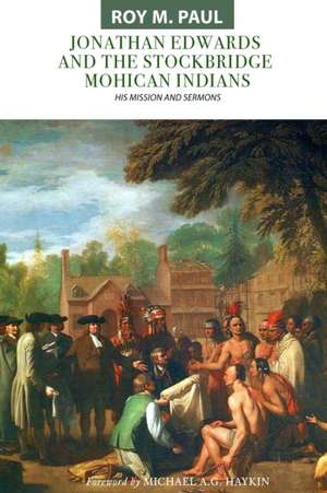 Jonathan Edwards and the Stockbridge Mohican Indians de Roy M. Paul