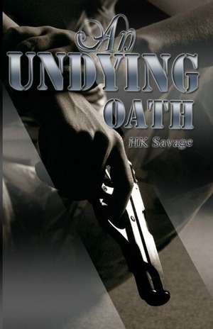 An Undying Oath de H. K. Savage