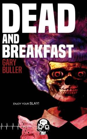 Dead and Breakfast de Gary Buller