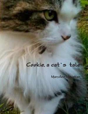 Cookie, a cat's tale de Maryann Hayatian