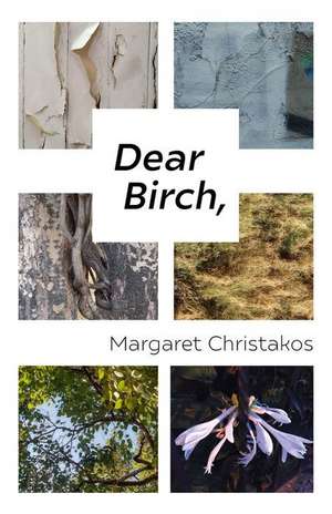 Dear Birch de Margaret Christakos