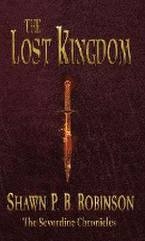 The Lost Kingdom de Shawn P. B. Robinson
