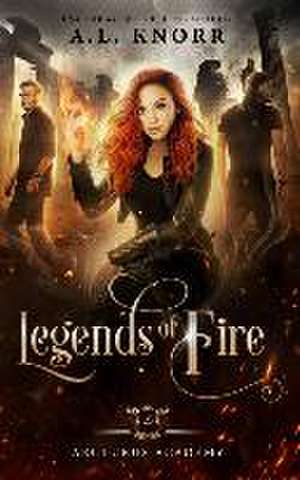 Legends of Fire de A L Knorr