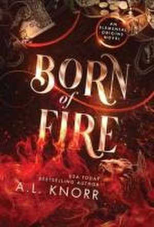 Born of Fire de A L Knorr