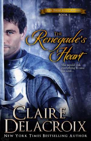 The Renegade's Heart de Claire Delacroix