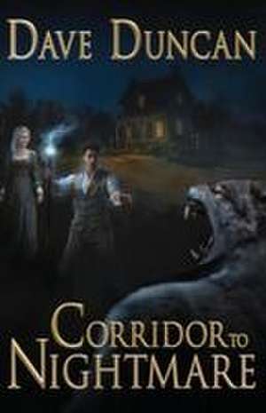 Corridor to Nightmare de Dave Duncan