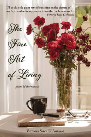 The Fine Art of Living de Vittoria Sisca D'Amario