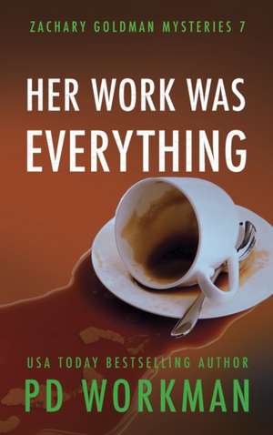 Her Work was Everything de P. D. Workman