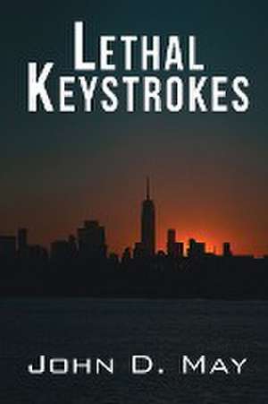 Lethal Keystrokes de John D May