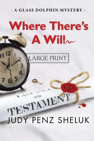 Where There's A Will de Judy Penz Sheluk