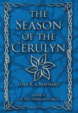 The Season of the Cerulyn de Luke R J Maynard