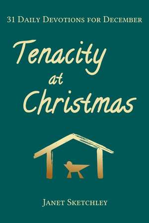 Tenacity at Christmas de Janet Sketchley