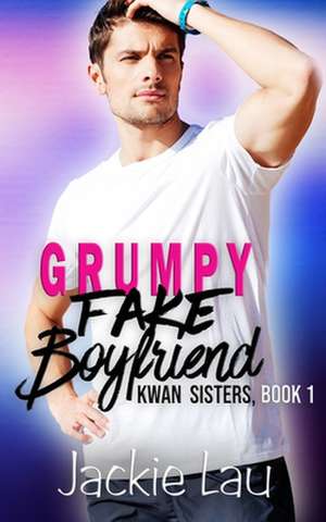 Grumpy Fake Boyfriend de Jackie Lau