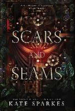 Scars and Seams de Kate Sparkes