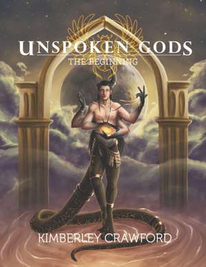 Unspoken Gods: The Beginning - Art Book de Kimberley Crawford