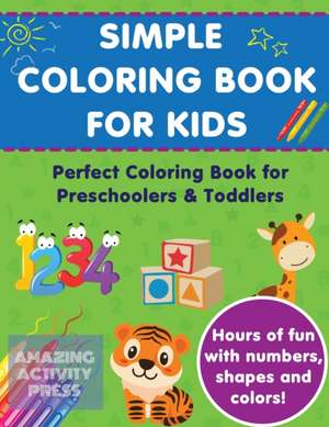 Simple Colouring Book For Kids de Amazing Activity Press