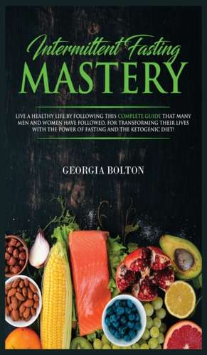 Intermittent Fasting Mastery de Georgia Bolton