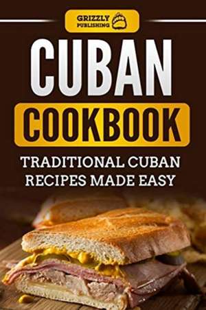 Cuban Cookbook de Grizzly Publishing