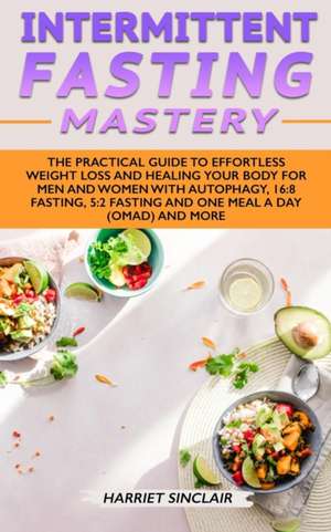 Intermittent Fasting Mastery de Harriet Sinclair