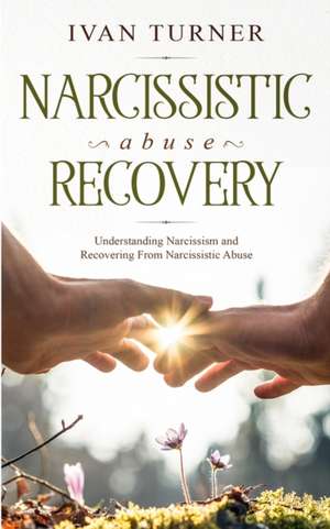 Narcissistic Abuse Recovery de Ivan Turner