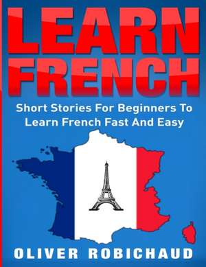 Learn French de Oliver Robichaud