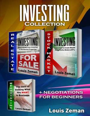 Stock Market for Beginners, Real Estate Investing, Negotiating de Louis Zeman