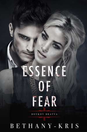 Essence of Fear: Boykov Bratva de Bethany-Kris