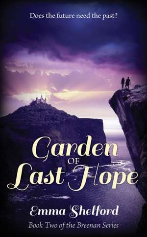 Garden of Last Hope de Emma Shelford