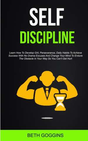 Self Discipline de Beth Goggins