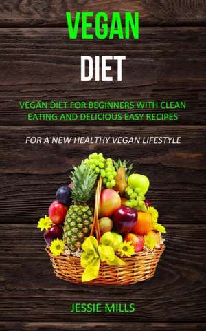 Vegan diet de Jessie Mills