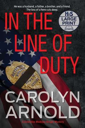 In the Line of Duty de Carolyn Arnold