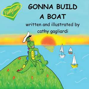 Gonna Build a Boat de Cathy Gagliardi