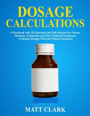 Dosage Calculations de Matt Clark