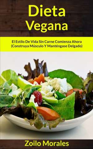 Dieta Vegana de Zoilo Morales