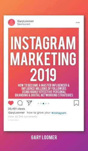 Instagram Marketing 2019 de Gary Loomer