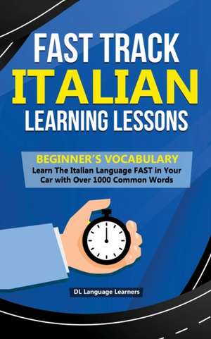 Fast Track Italian Learning Lessons - Beginner's Vocabulary de DL Language Learners