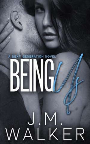 Being Us de J. M. Walker