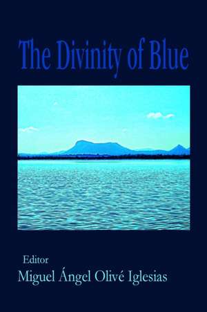 The Divinity of Blue de Miguel Á. O. Iglesias