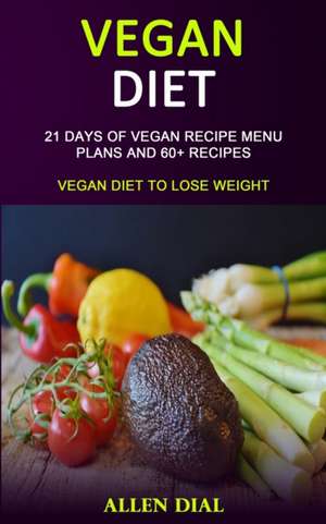 Vegan Diet de Allen Dial